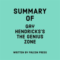 Summary_of_Gay_Hendricks_s_The_Genius_Zone